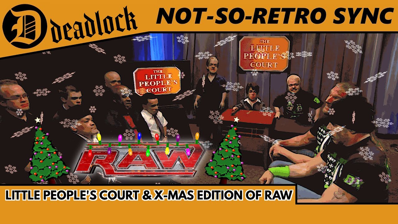 Deadlock Podcast Not-So-Retro Sync | RAW 12/21/2009 (Little People's Court & X-Mas Edition of RAW)