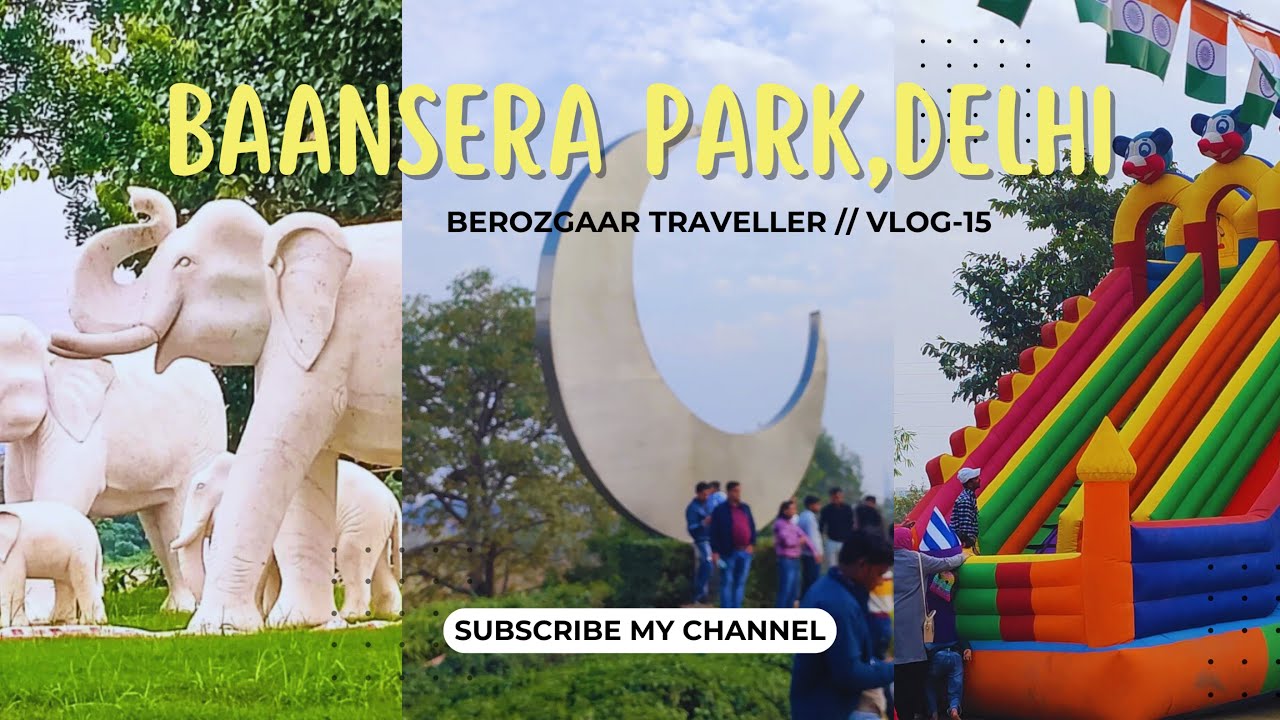 Baansera Park Delhi | Best Place For Couple, Family & Friends | Baansera  Park Vlog