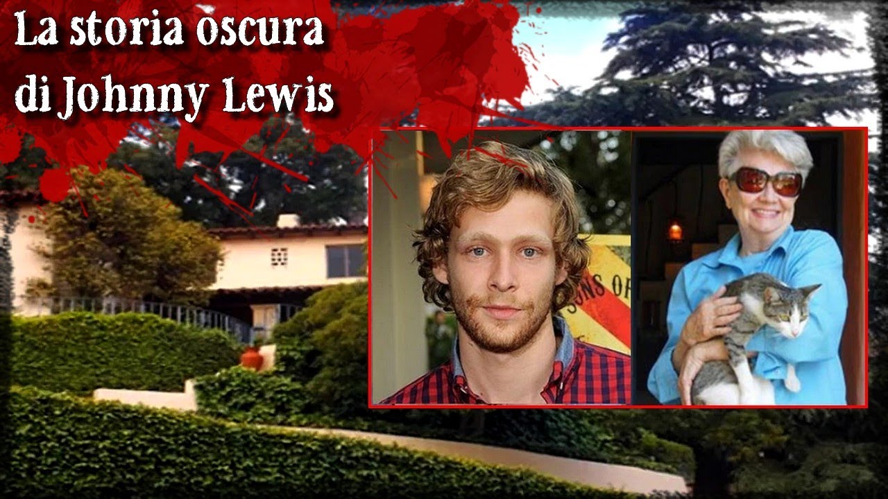 LA STORIA OSCURA DI JOHNNY LEWIS