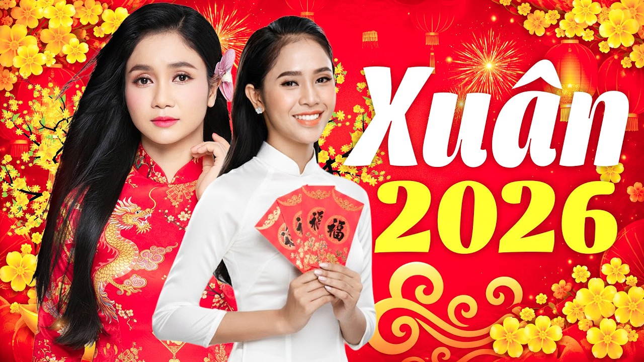 Nhạc Xuân PHƯƠNG ANH, PHƯƠNG Ý Mới Nhất Chào Xuân BÍNH NGỌ 2026 - Nhạc Tết Trữ Tình Hay Nhất