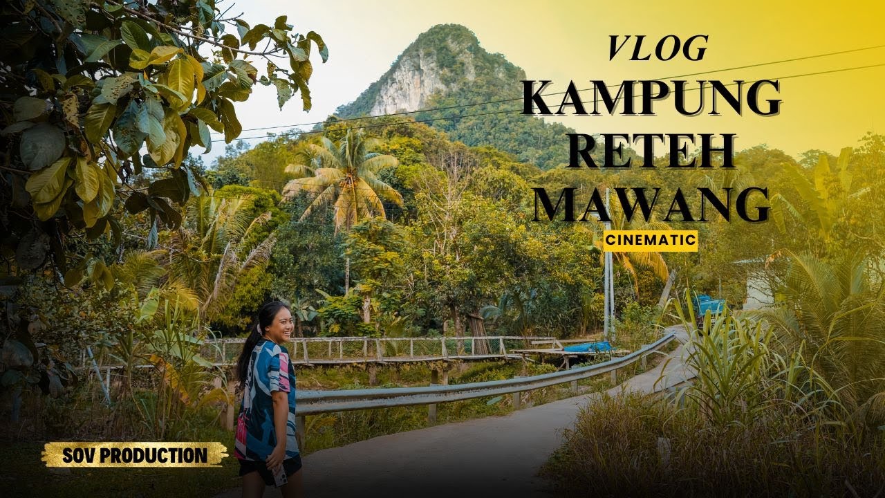 Kampung Reteh Mawang Cinematic Vlog