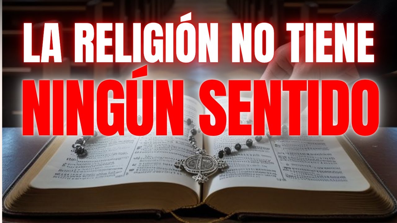 Por qué tener una religión no tiene absolutamente ningún sentido