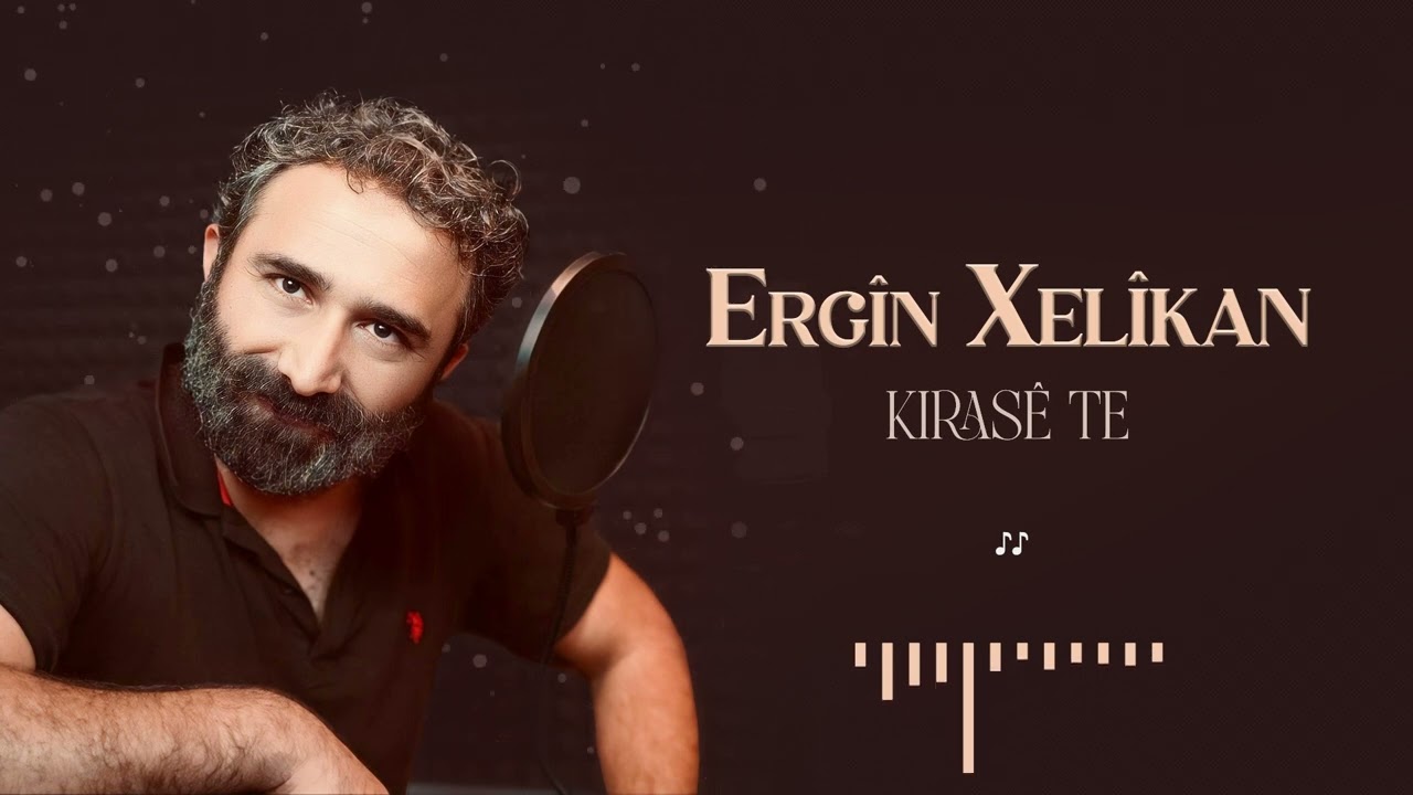 ERG&Icirc;N XEL&Icirc;KAN - KIRAS&Ecirc; TE