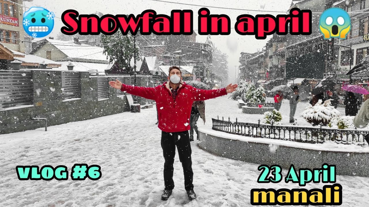 🥶Heavy Snowfall in April End🥶|| Manali Mall Road || Vikrant Manali Vlogs