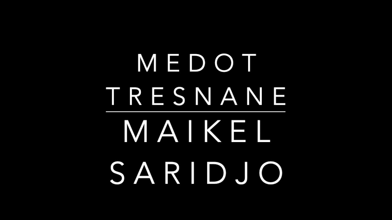 MAIKEL SARIDJO   MEDOT TRESNANE
