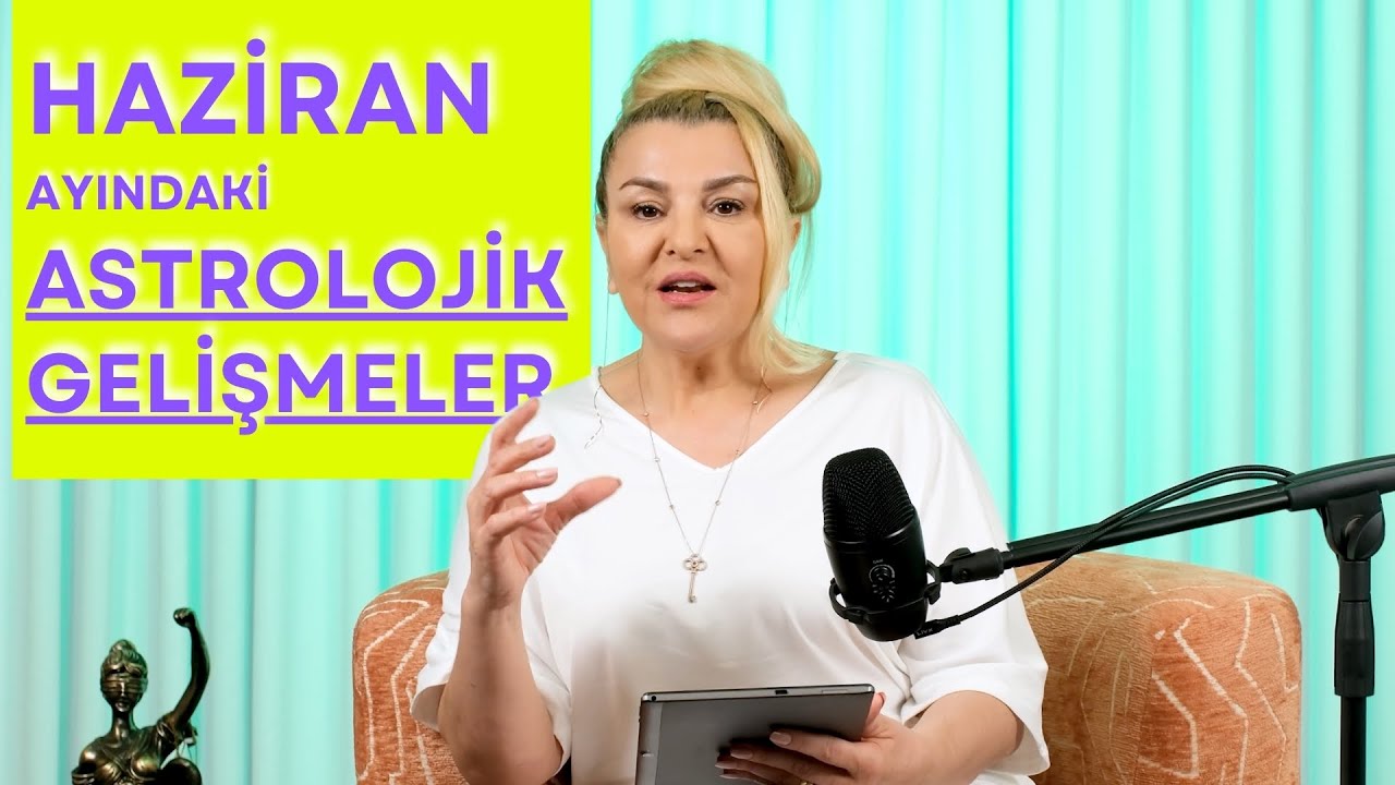 Haziran Ayında Neler Olacak? Astrolojik Gelişmeler