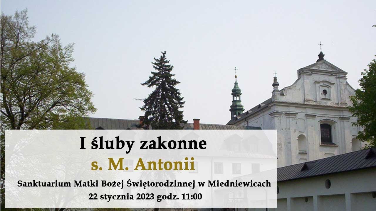 22.01 g.11:00 1. śluby zakonne s. M. Antonii klaryski | MIEDNIEWICE