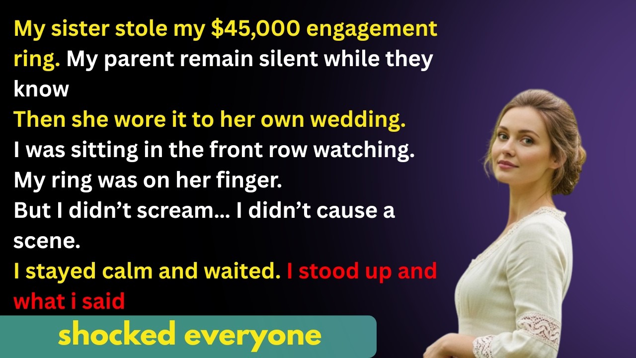 My Sister Stole My $45K Engagement Ring—Then Wore It to Her Own Wedding. What happened next shocked