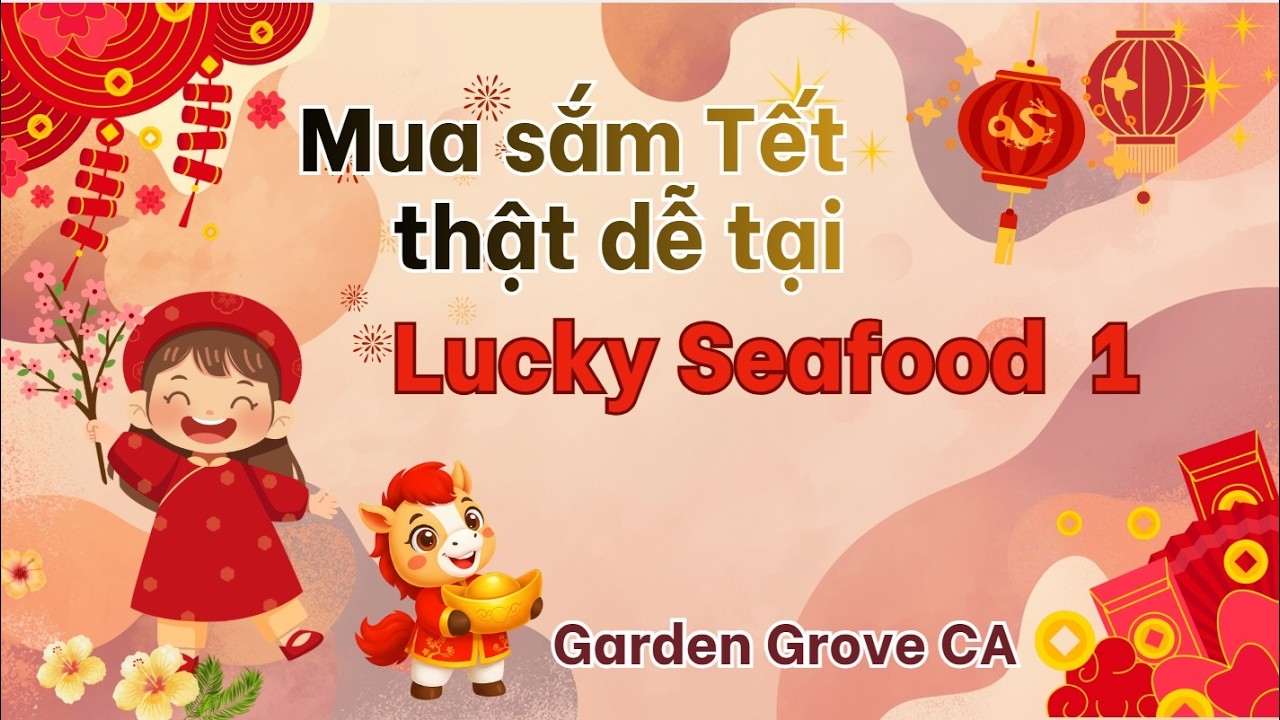 Nhiều món hấp dẫn mùa tết ở chợ Lucky Seafood 1  Cali💥