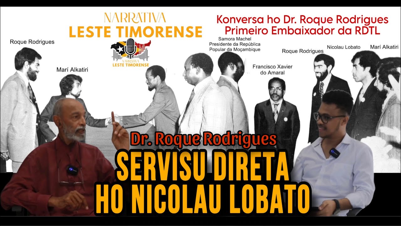 Servisu Direta ho Nicolau Lobato - Dr. Roque Rodrigues | Narrativa Leste Timorense #01