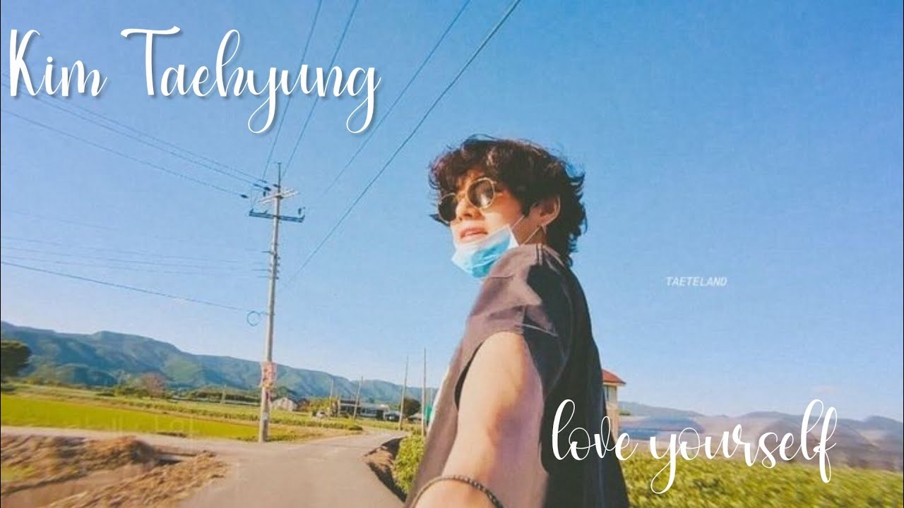 KIM TAEHYUNG - Love yourself [FMV]