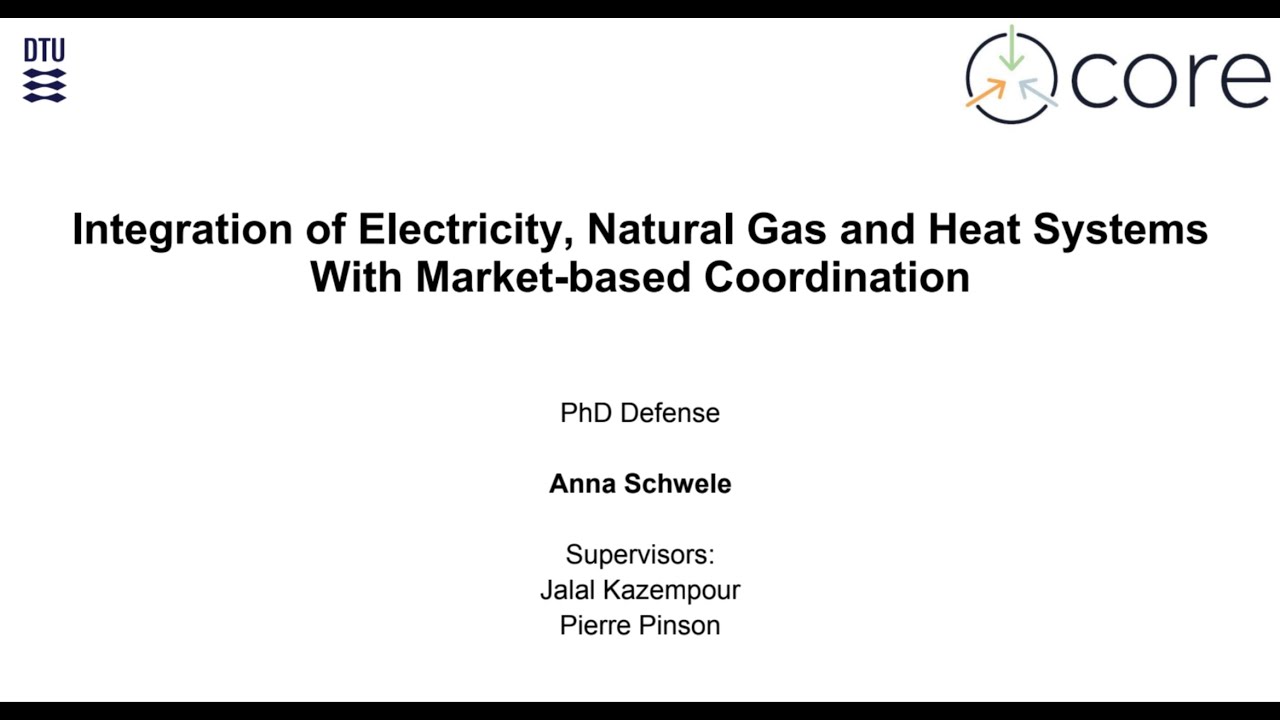Anna Schwele: Integration of Electricity, Natural Gas & Heat Systems With Market-Based Coordination