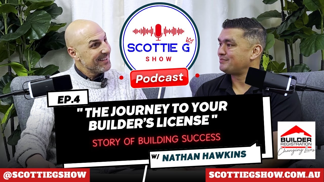 Ep 4: Builder Registration & Licensing Explained | Scottie G Show with Nathan Hawkins