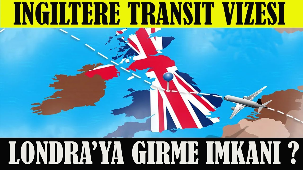 Ingiltere Transit Vizesi | Tüm Detaylar