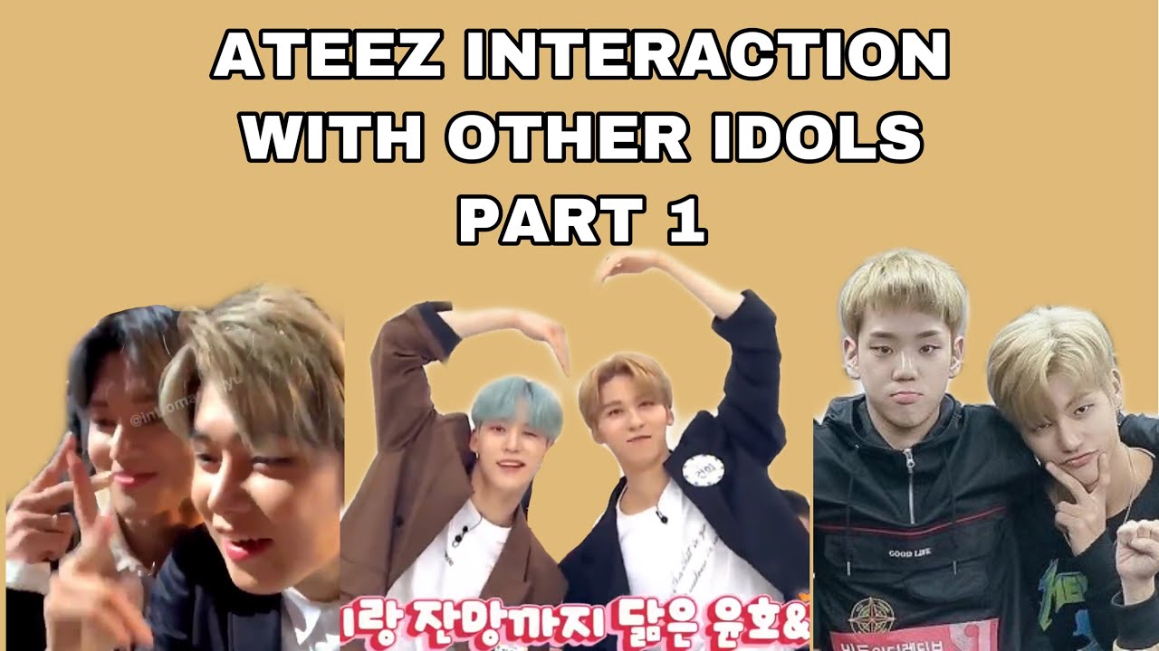 ATEEZ INTERACTION WITH OTHER IDOLS { PART 1 }