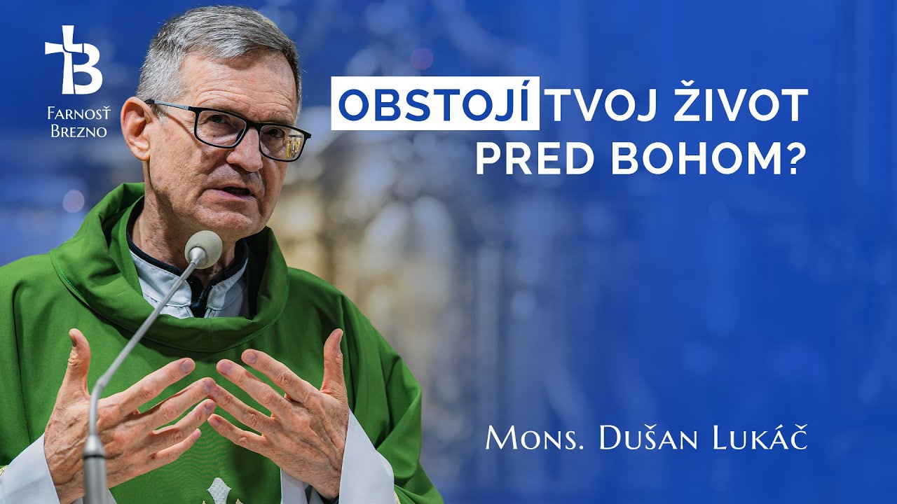 Obstoj&iacute; tvoj život pred Bohom? │ o. Du&scaron;an Luk&aacute;č