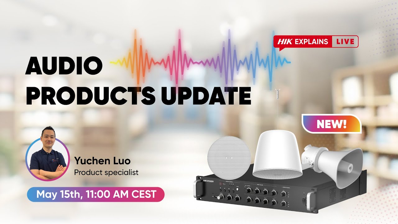 【Hikvision Explains Live】Audio Products Update