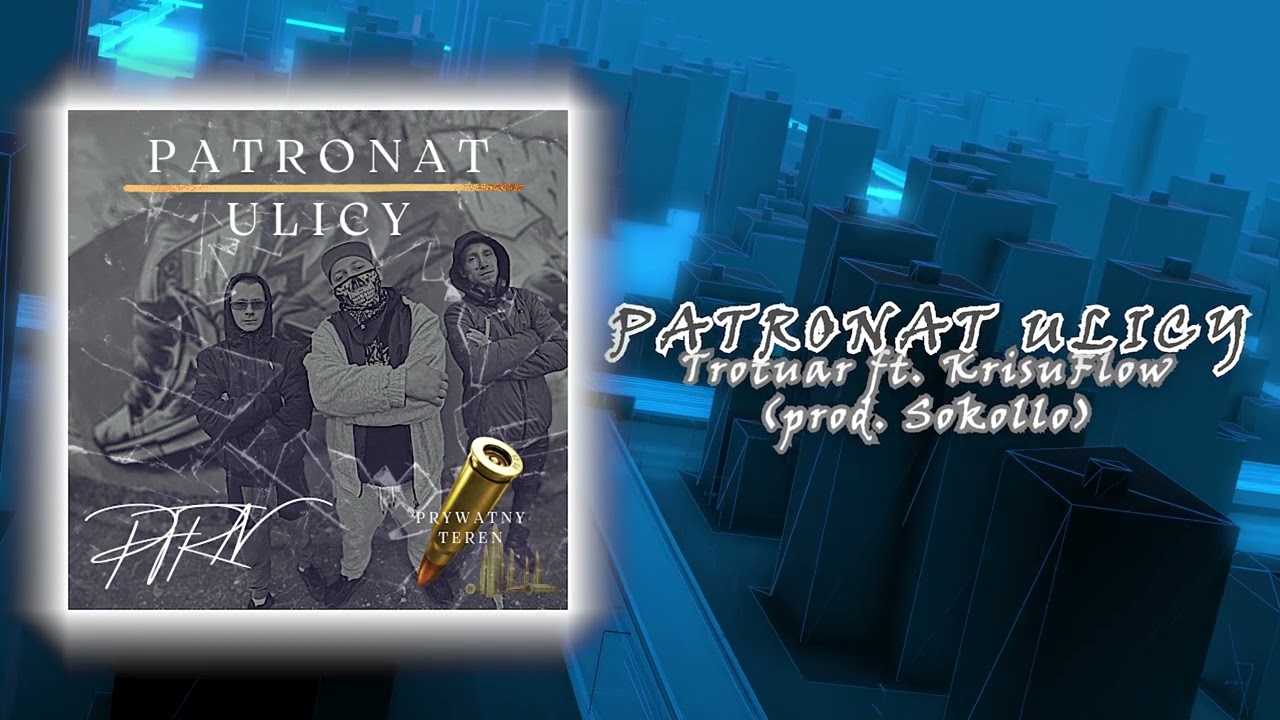 Patronat Ulicy (PTRN) - Trotuar ft. KrisuFlow (prod. Sokollo)