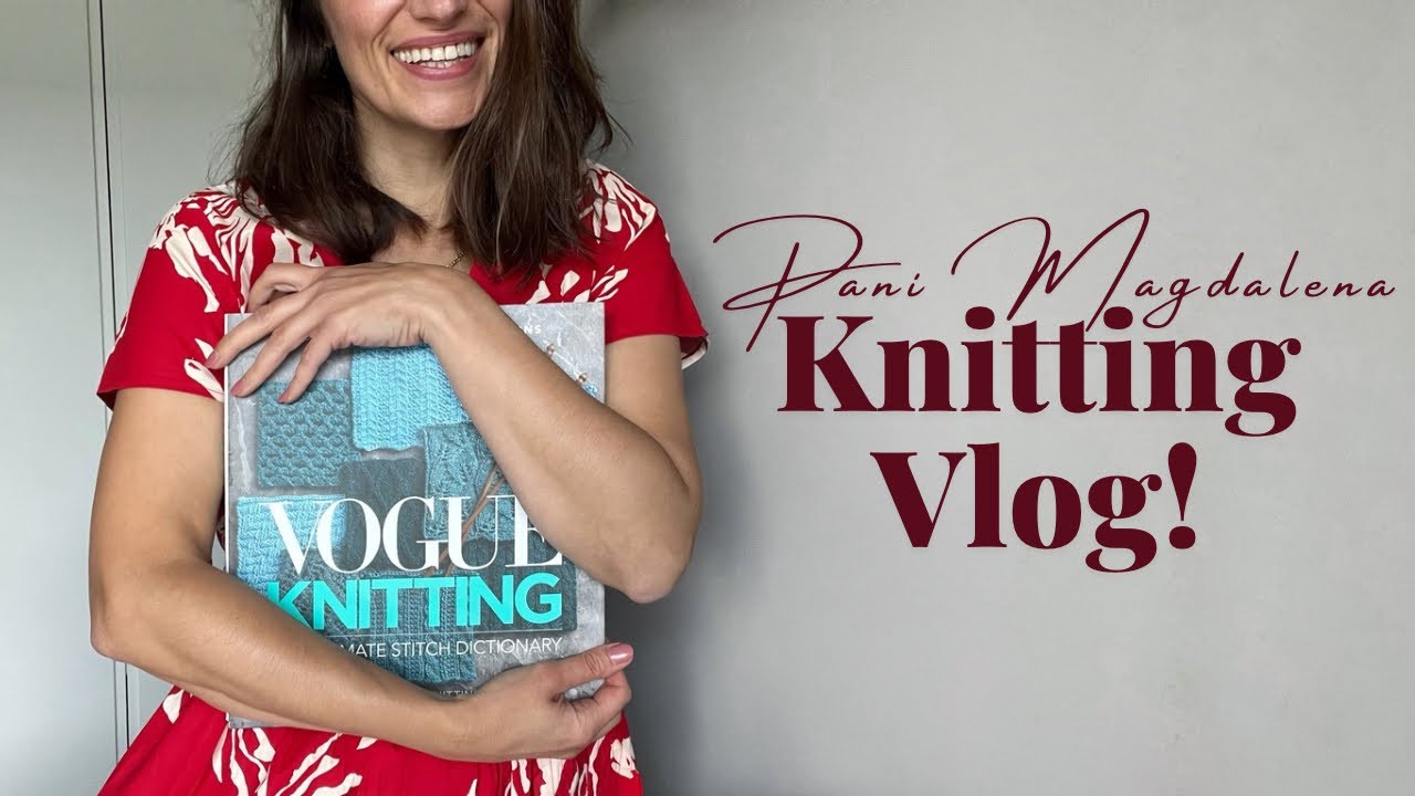 VLOG Nr. 58 | Nowa książka na mojej p&oacute;łce! VOGUE KNITTING the Ultimate Stitch Dictionary!