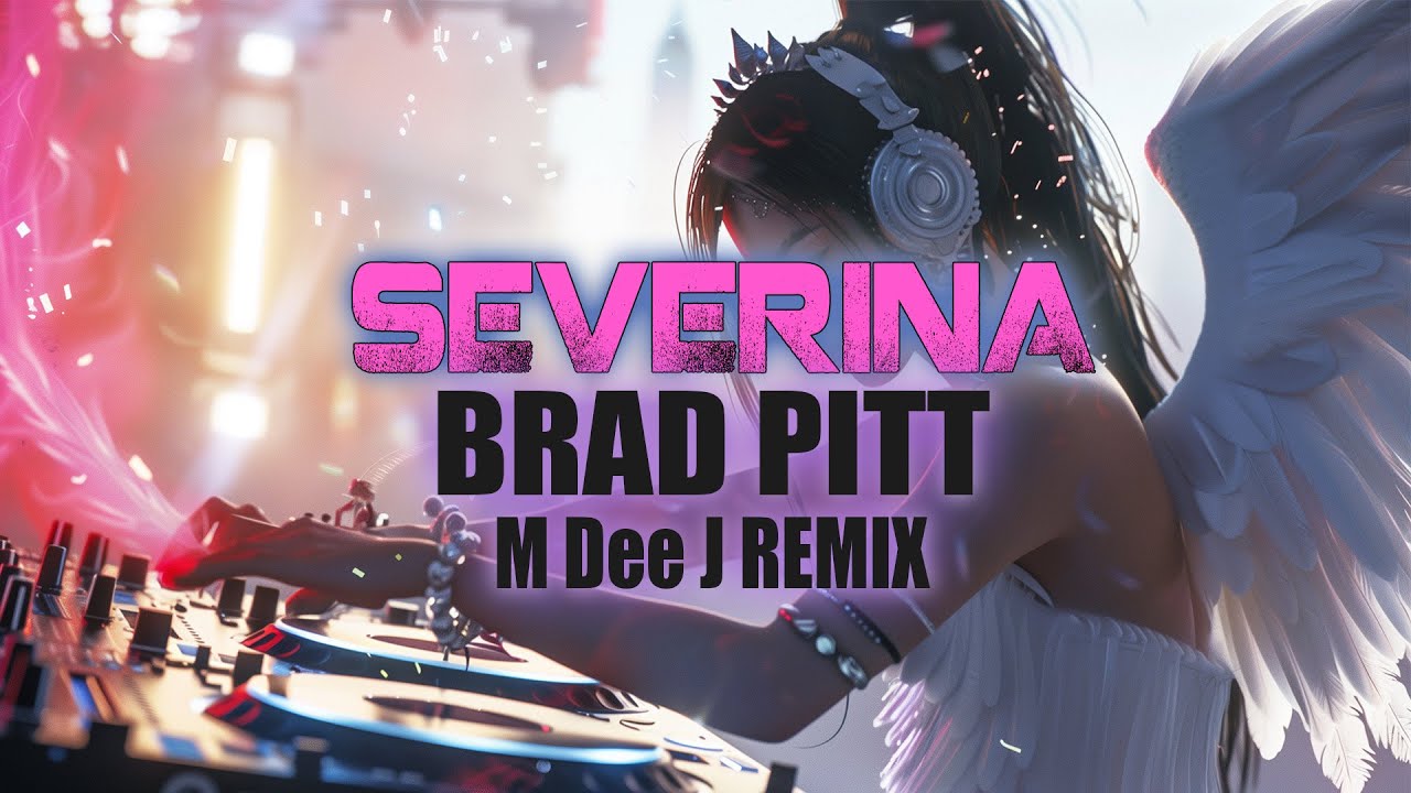 SEVERINA - Brad Pitt (M Dee J REMIX)