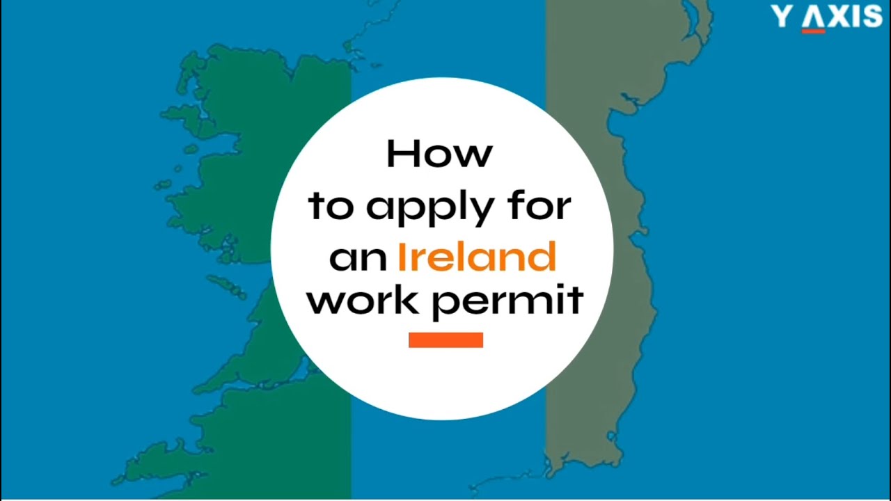 Ireland Work Permit -  How to apply?