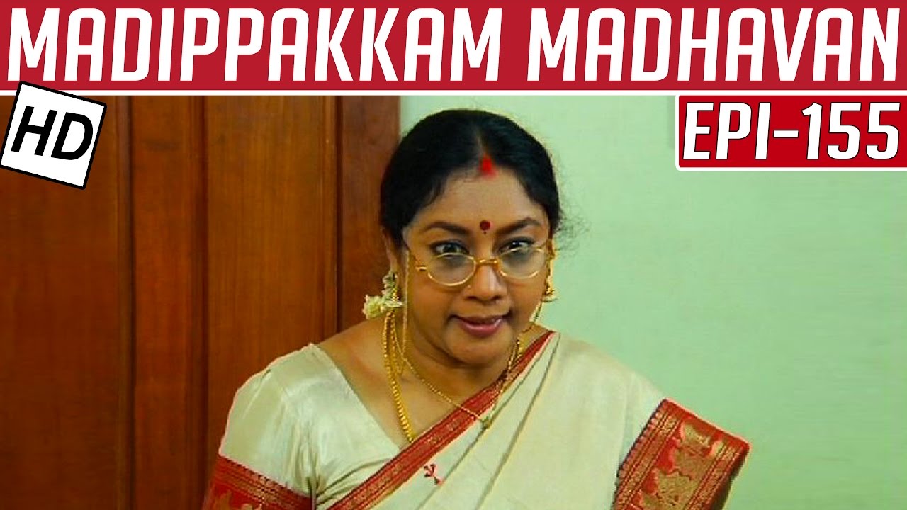 Madippakkam Madhavan | Epi 155 | 07/08/2014 | Kalaignar TV