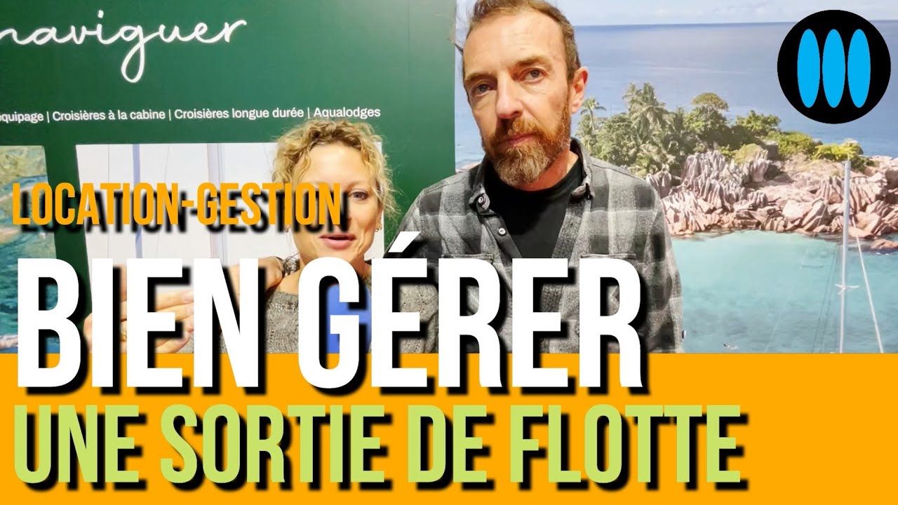 Gestion-location voilier - bien g&eacute;rer la sortie de flotte, avant son tout du monde