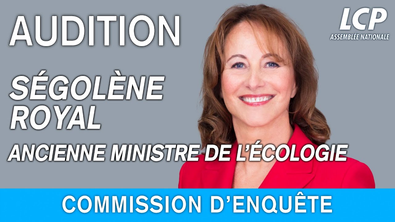 Ségolène Royal, audition de l’ancienne ministre de l'Écologie - Indépendance énergétique
