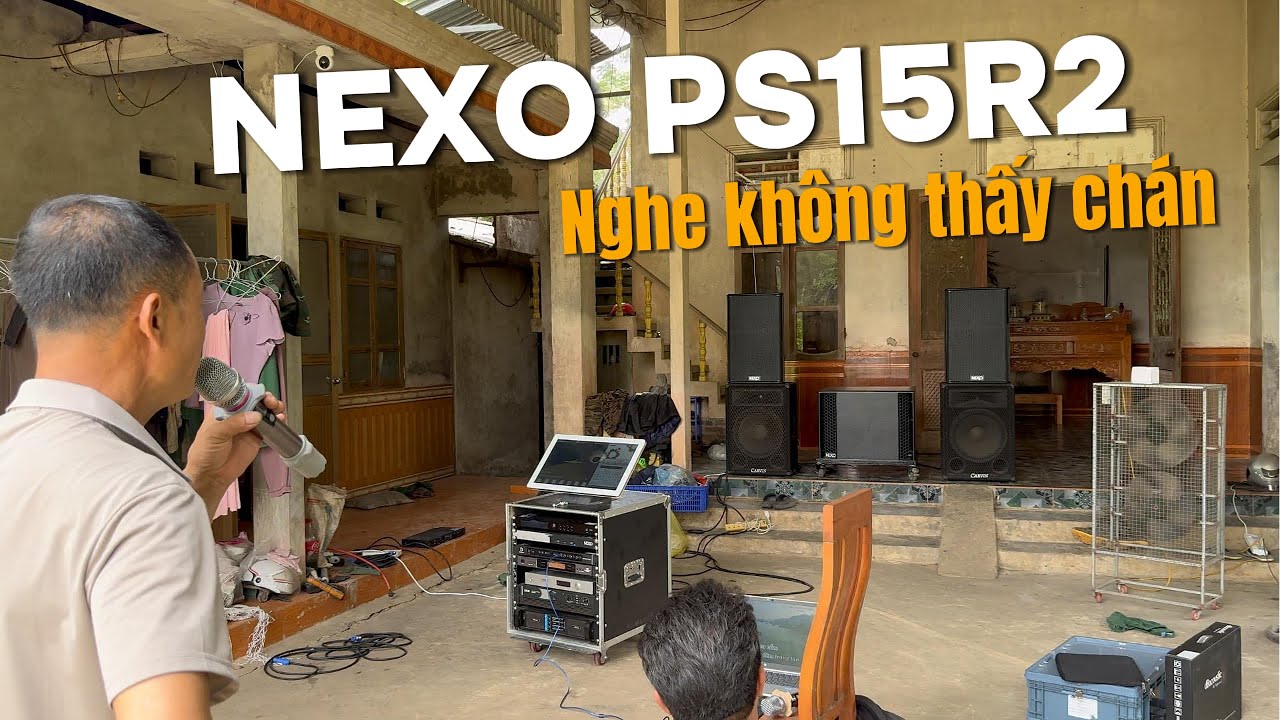Hơn 250tr Cho Bộ Combo NEXO PS15 R2, Sub LS18 - Chất Âm Đẳng Cấp