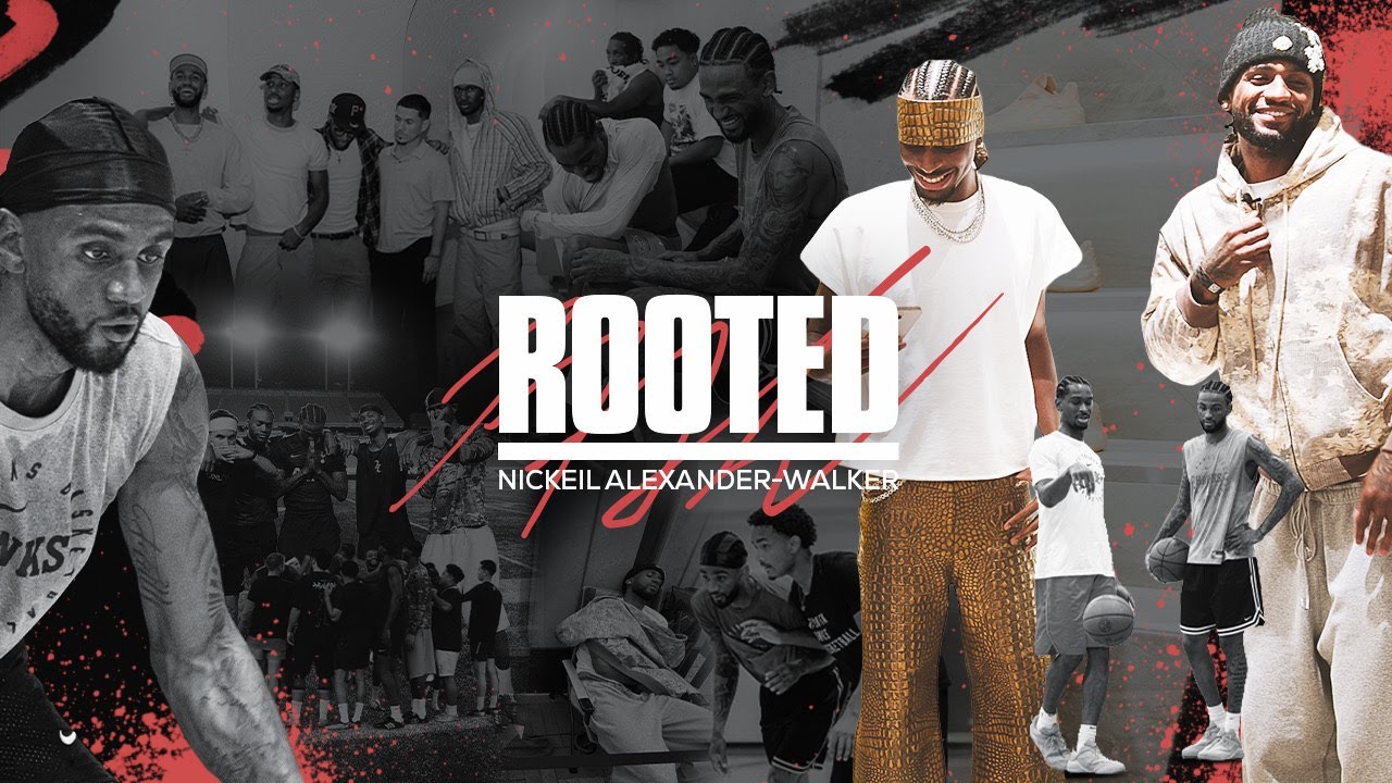 ROOTED EP 2: Nickeil Alexander-Walker | Shai 001 Release, ATL Mini-Camp & Off-Season Activities