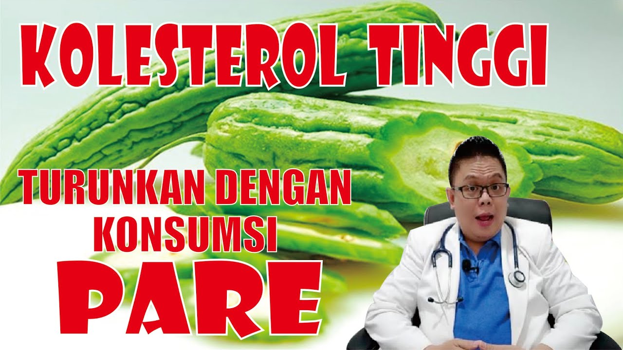 KOLESTEROL TINGGI................ TURUNKAN DENGAN KONSUMSI PARE