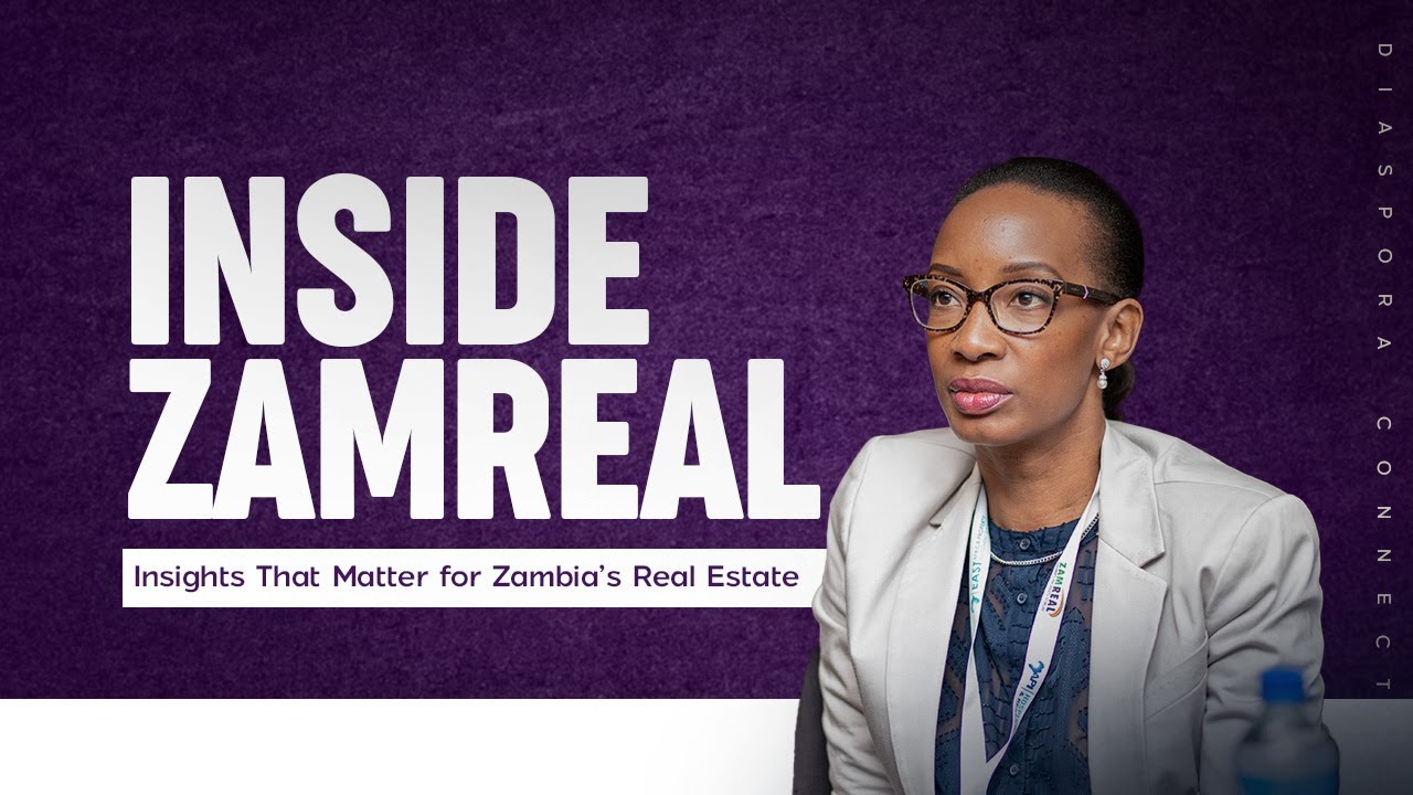 Inside ZAMREAL 2025:Insights That Matter for Zambia&rsquo;s Real Estate Future