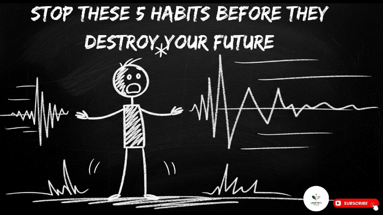 Stop These 5 Habits Before They Destroy Your Future
