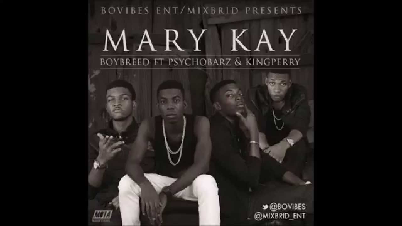 Boybreed - MaryKay ft Psychobarz & Kingperry