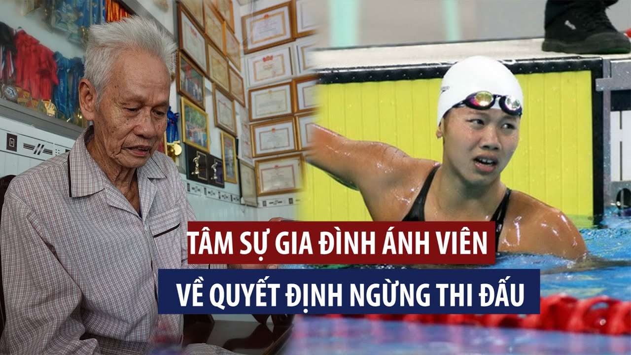 Ánh Viên xin ngừng thi đấu, cha và ông bà sốt ruột chuyện chồng con
