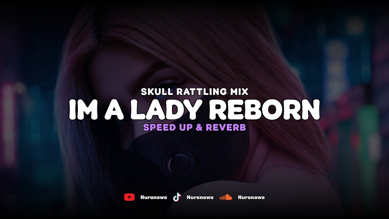 DJ I'm A Lady X All I See Is You Reborn ( Speed Up & Reverb ) 🎧