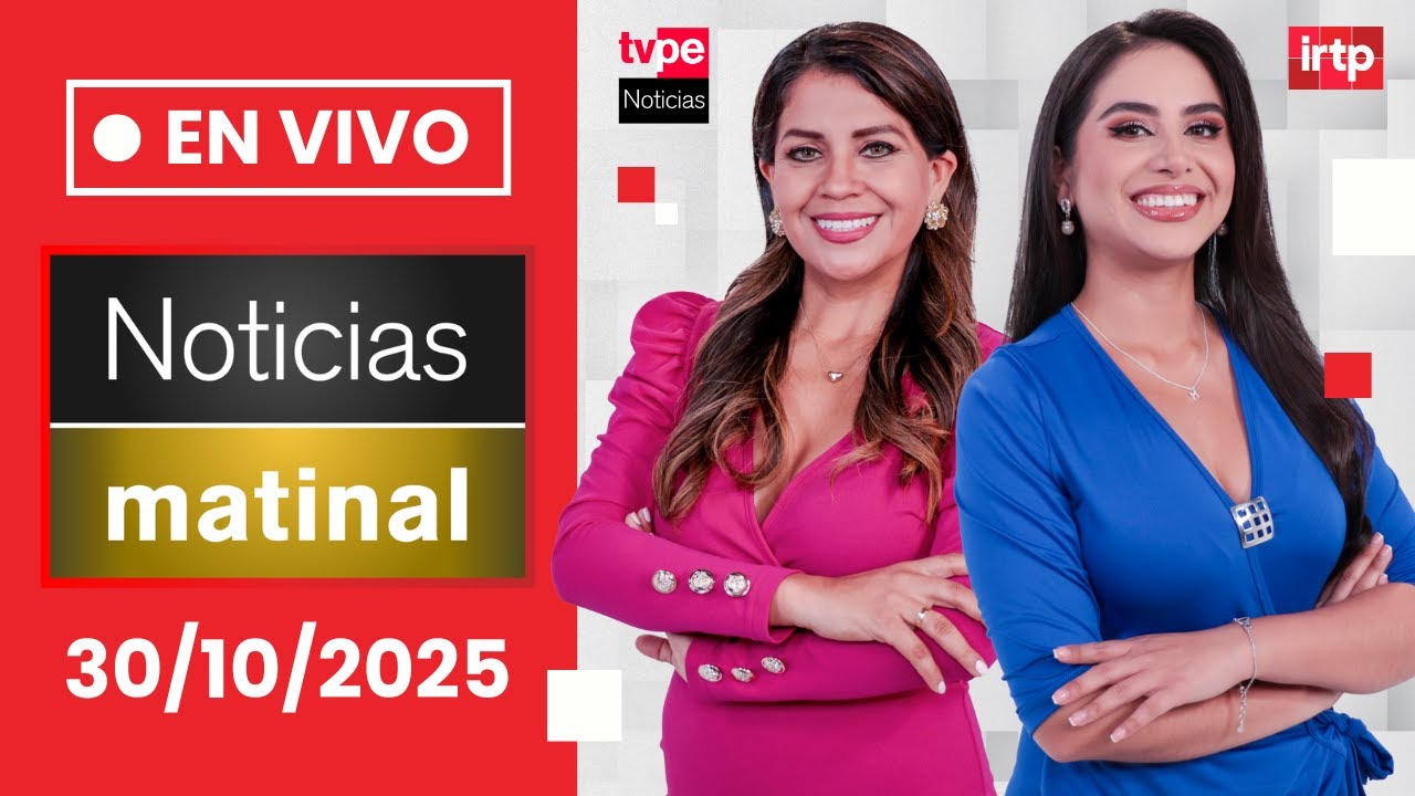 TVPer&uacute; Noticias EN VIVO: Edici&oacute;n matinal, hoy jueves 30 de octubre del 2025
