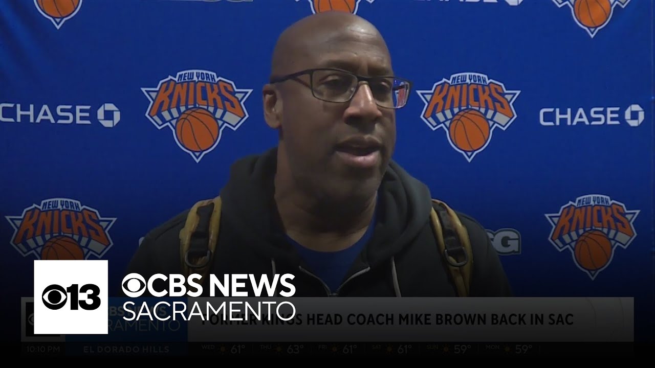 Former Kings coach Mike Brown reflects on return to Sacramento as Knicks head coach
