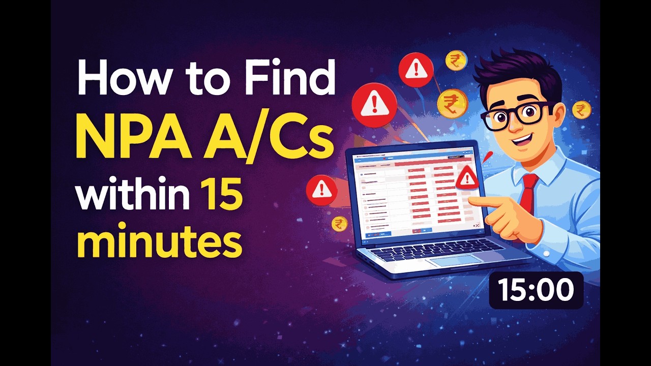 HOW TO FIND NPA A/Cs WITHIN 15 MINUTES?  {हिंदी}
