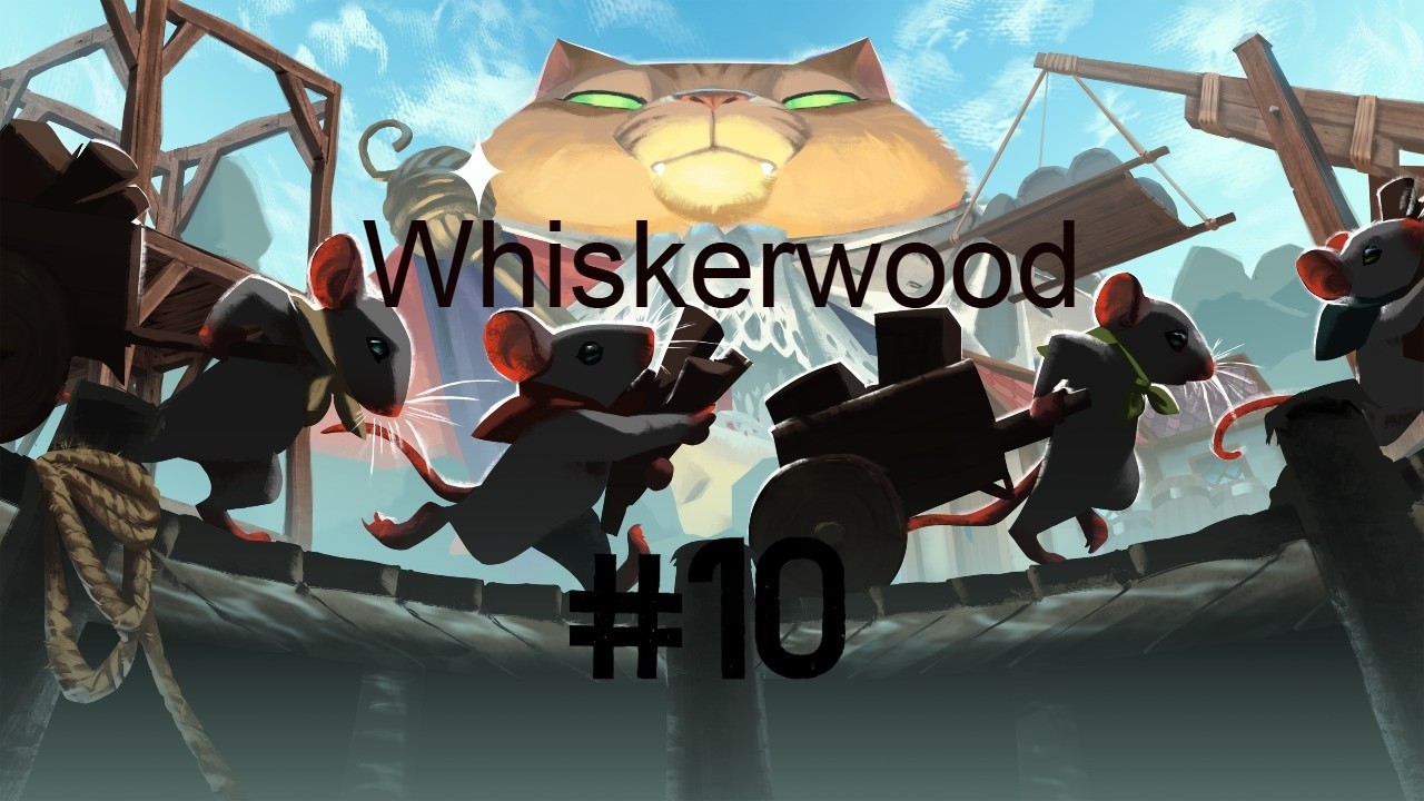 Стрим по Whiskerwood #10 Начало мышиной монополии