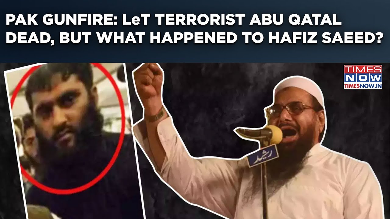 LeT Terrorist Abu Qatal Dead: What Happened To Hafiz Saeed After Gunfire Attack? Pakistan Tense