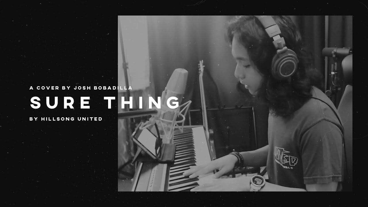 Sure Thing - Hillsong UNITED | A Cover by Josh Bobadilla
