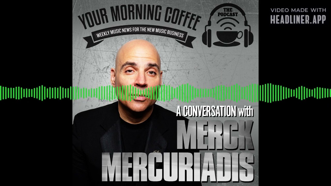 [A Conversation With Merck Mercuriadis] YOUR MORNING COFFEE PODCAST Special Episode