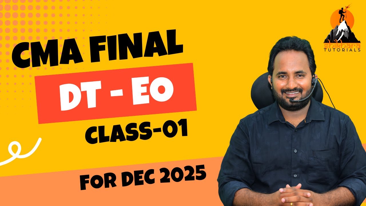 CMA FINAL DT - EO CLASSES | CLASS  - 1 | DEC EXAMS | CA BHASKAR SIR | SHIKHARA TUTORIALS