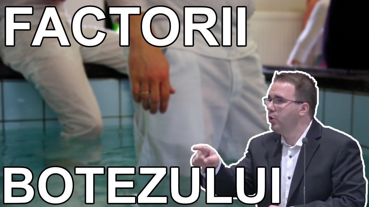 Andrei Bălulescu - Factorii care duc la botez în apă