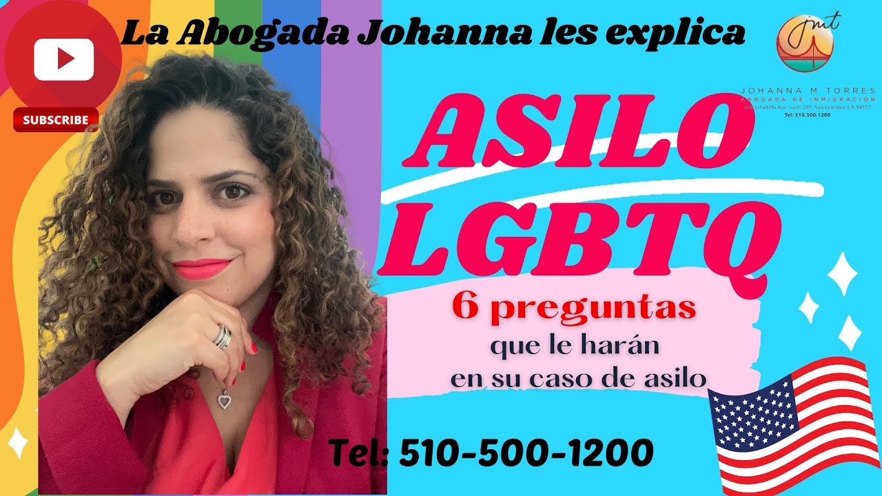 Asilo LGBTQ: 6 Preguntas que le harán en su caso de ASILO en ESTADOS UNIDOS