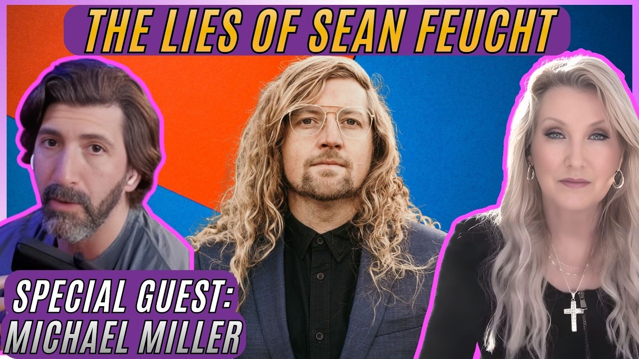 The Lies of Sean Feucht with Special Guest: Michael Miller