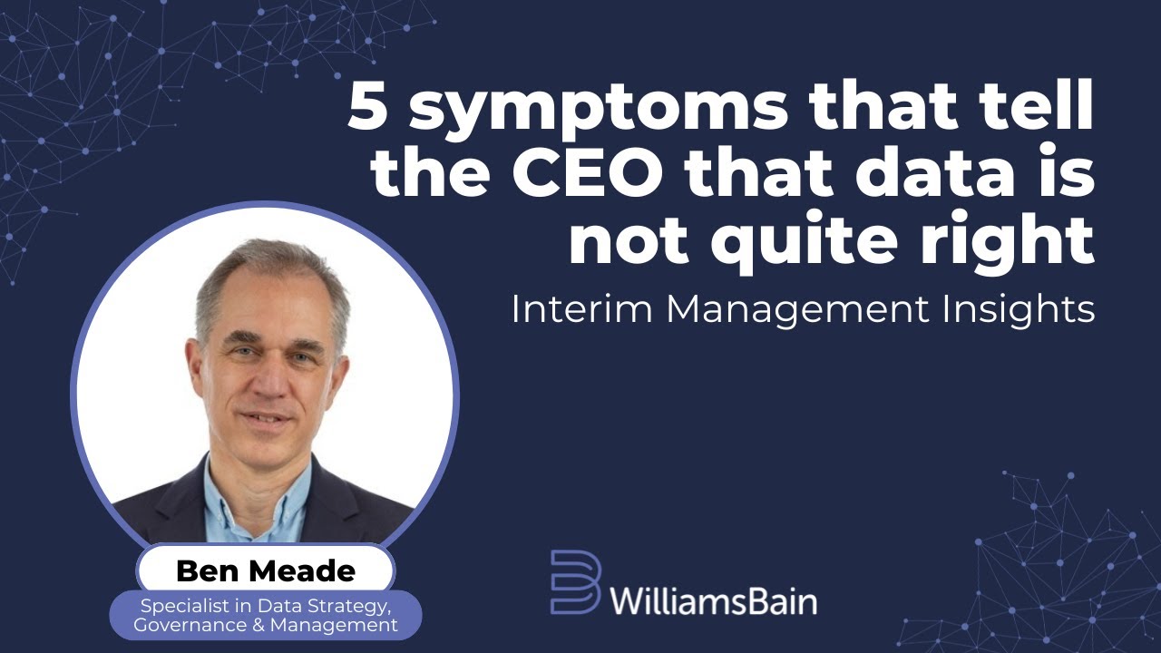 5 symptoms that tell the CEO that data is not quite right - Ben Meade