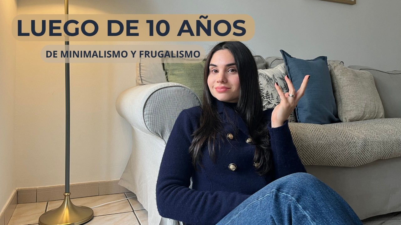 8 COSAS QUE DESCUBRÍ VIVIENDO MINIMALISTA Y FRUGAL