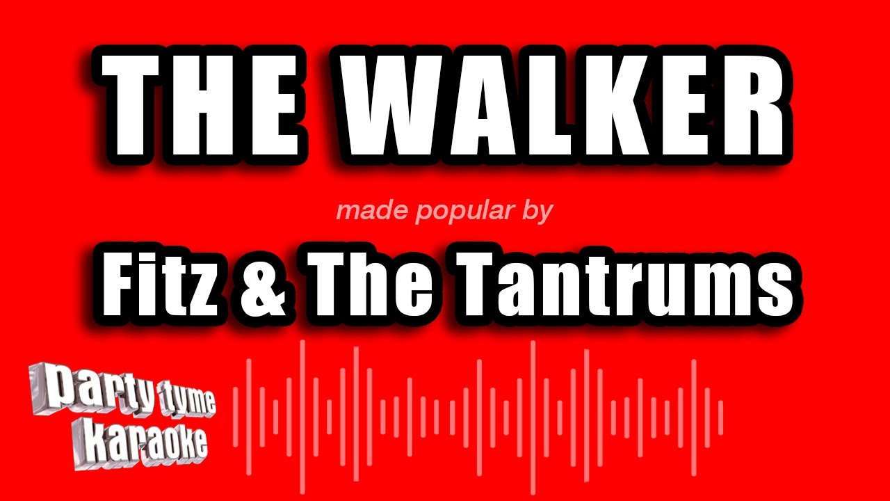 Fitz & The Tantrums - The Walker (Karaoke Version)